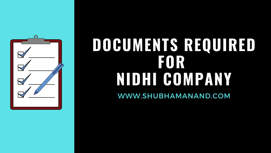 Documents required for Nidhi Company